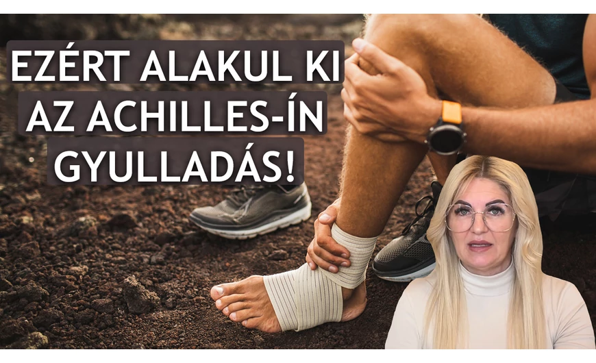 Ezért alakul ki az Achilles-ín gyulladás!