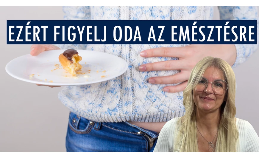 Ezért figyelj oda az emésztésre!