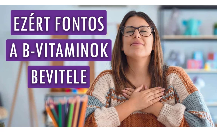 Ilyen fontos szerepet töltenek be a B-vitaminok a test számára!