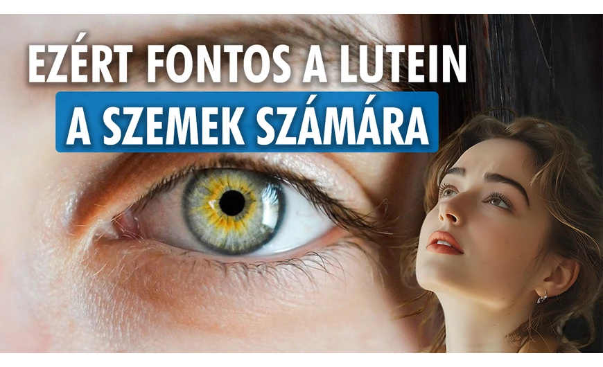 Ezért fontos a lutein a szemek számára!