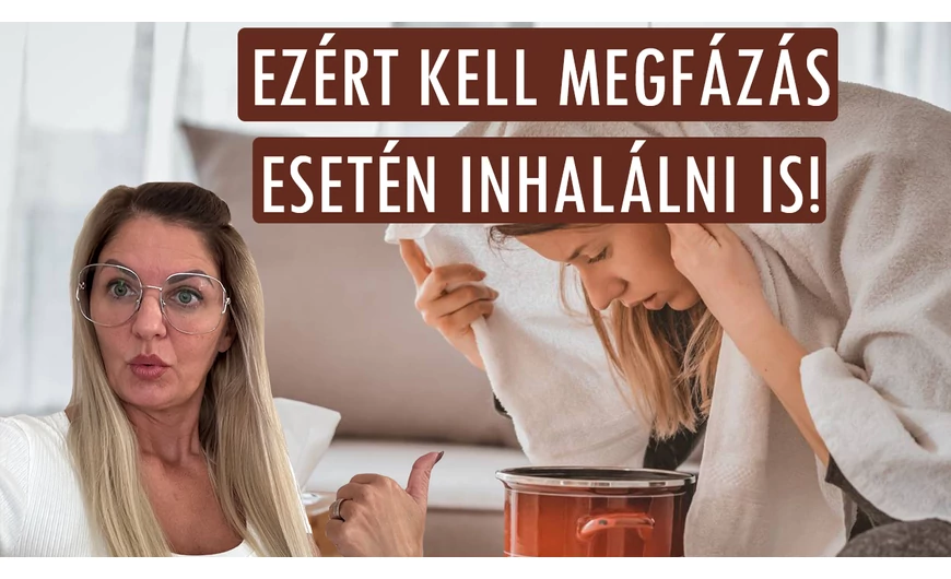 Ezért kell megfázás esetén inhalálni is!