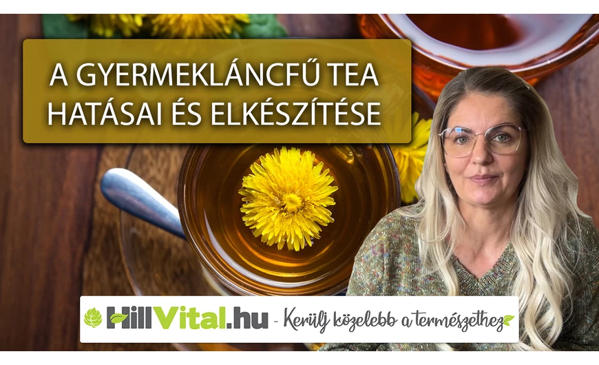 Ezek a gyermekláncfű tea hatásai és így készítsd el!