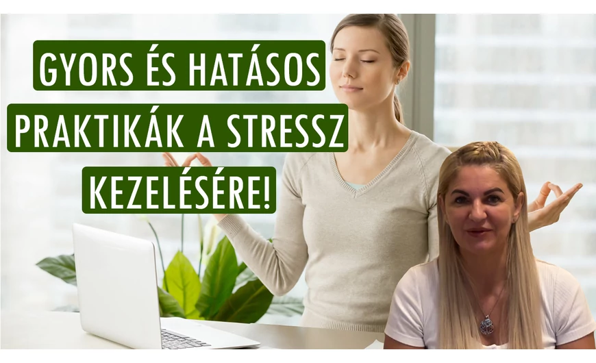 Gyors és hatásos praktikák stressz helyzetekre
