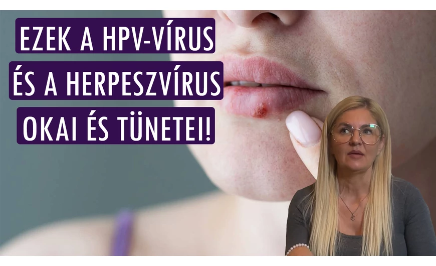 HPV-vírus és herpeszvírus: Okok, tünetek, kezelés és különbségek