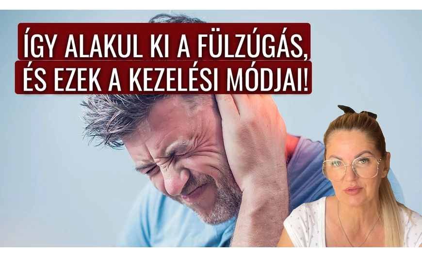 Így alakul ki a fülzúgás, és ezek a kezelési módjai!