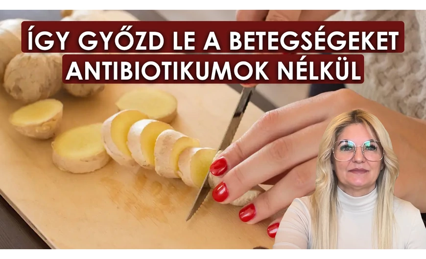 Így győzd le a betegségeket antibiotikumok nélkül!