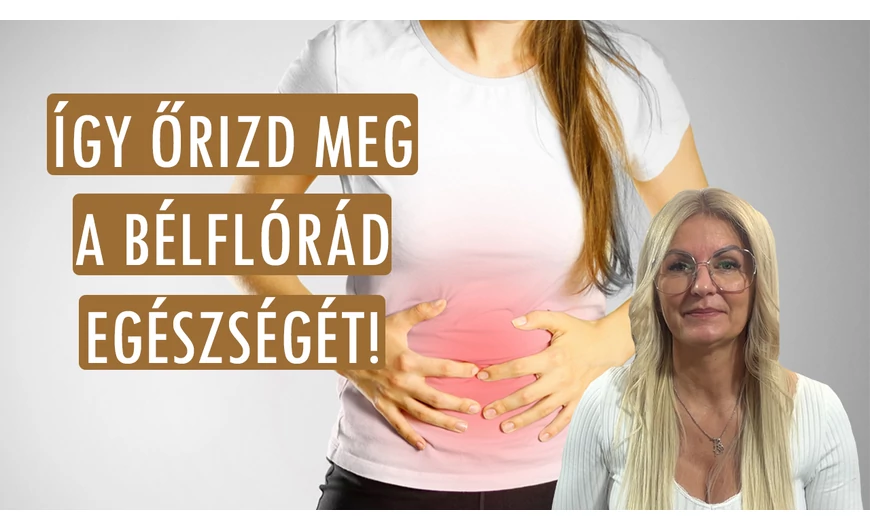 Így őrizd meg a bélflórád egészségét
