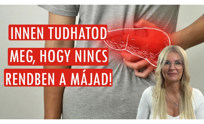 Innen tudhatod meg, hogy nincs rendben a májad!