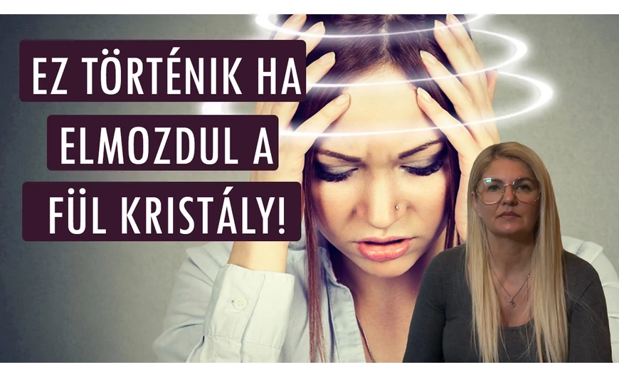 Mi történik, ha elmozdul a fül kristály? Most kiderül!