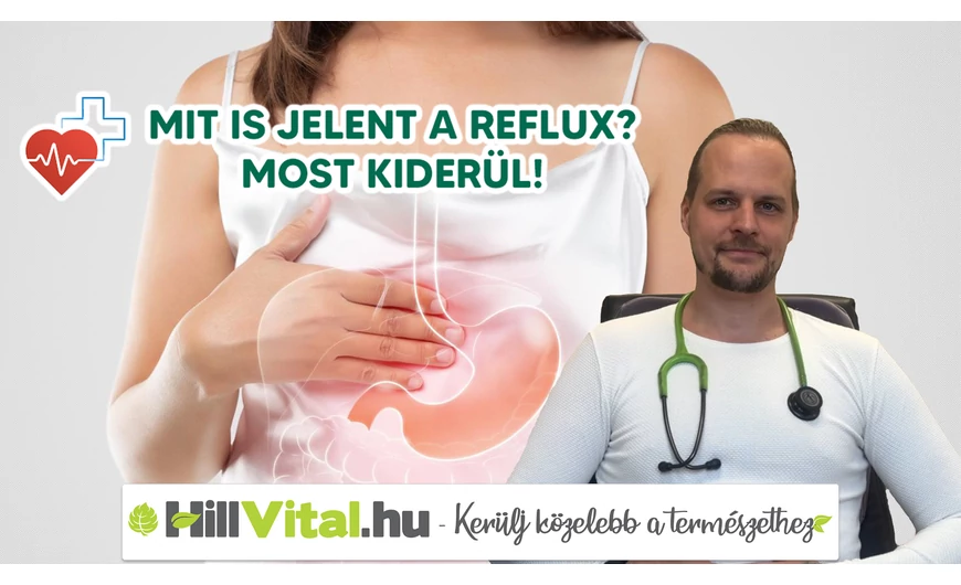Mit is jelent a reflux? Most kiderül!