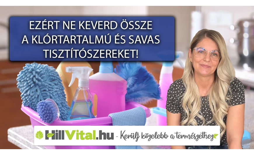 Ezért ne keverd össze a klórtartalmú és savas tisztítószereket!