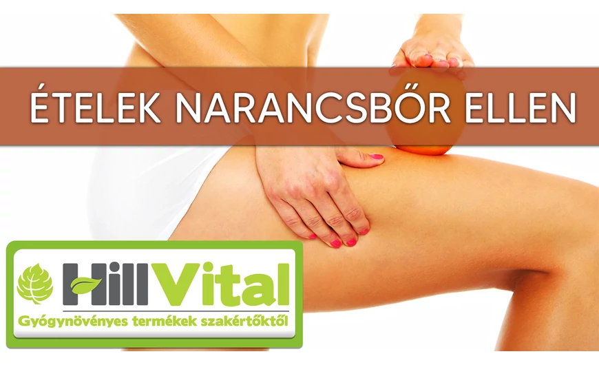 Ételek narancsbőr ellen