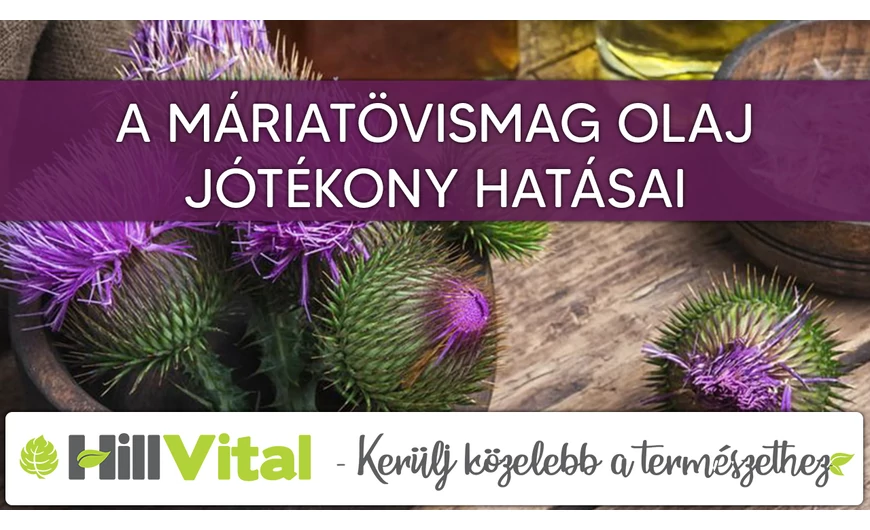 A máriatövismag olaj jótékony hatásai