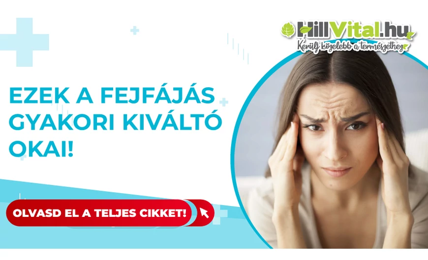 Ezek a fejfájás leggyakoribb kiváltó okai