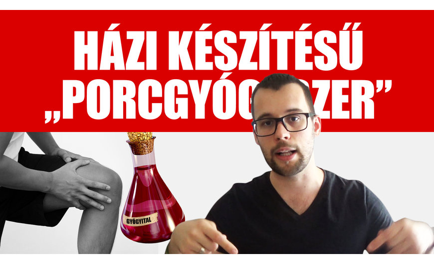 Házi készítésű „porcgyógyszer” – Hillvital