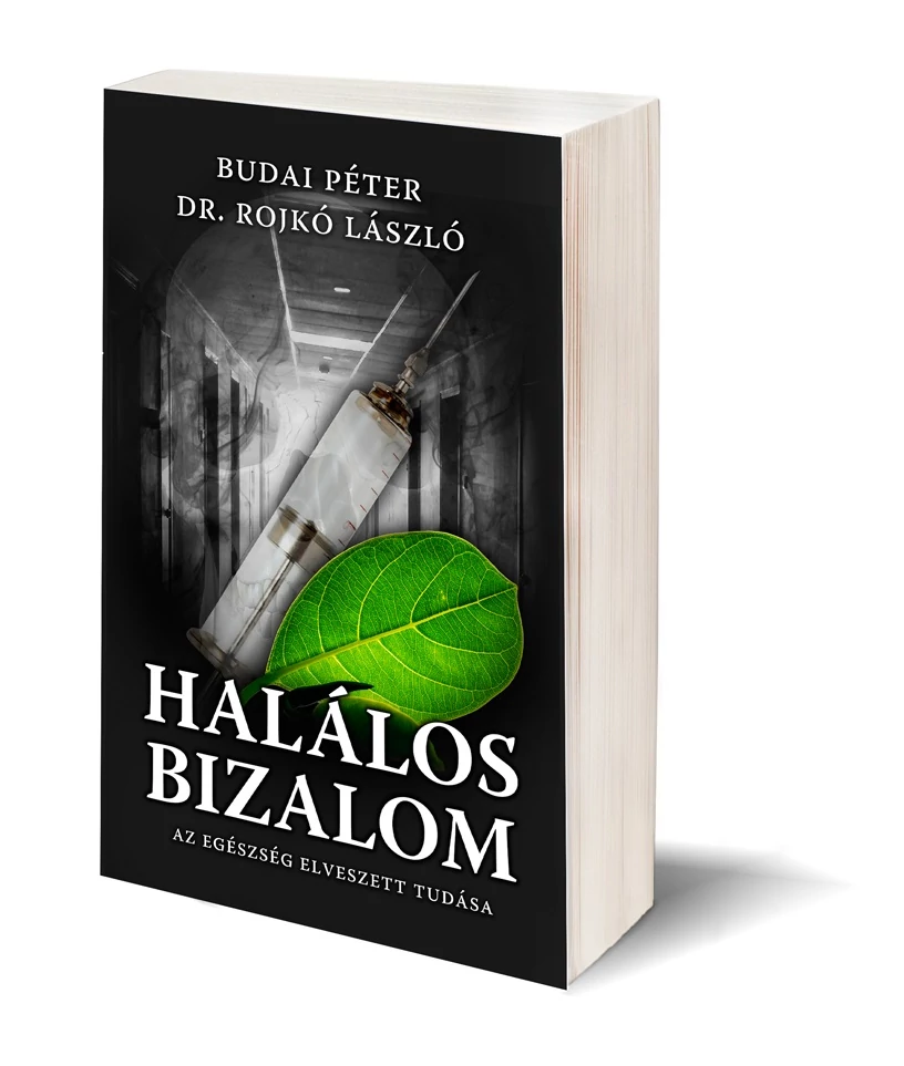 Halálos bizalom - Az egészség elveszett tudása: Budai Péter